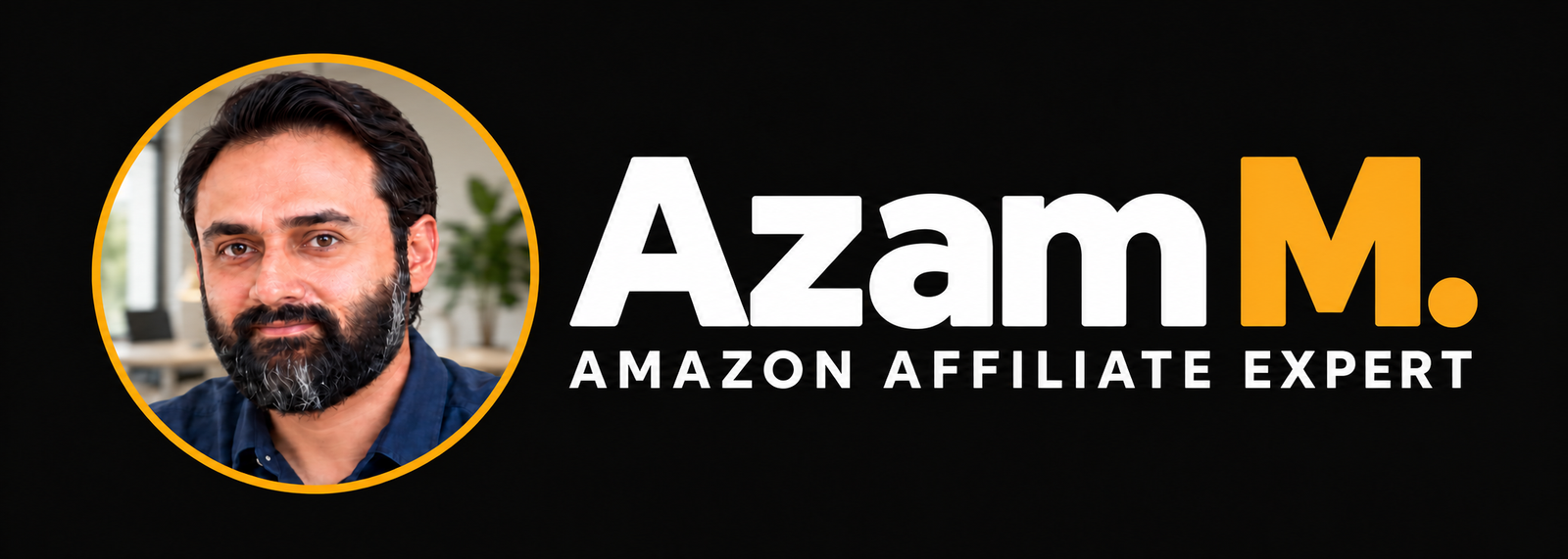 Azam M. - Amazon Affiliate Expert